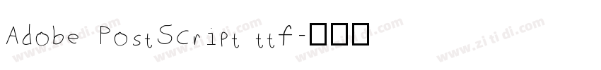 Adobe PostScript ttf字体转换
